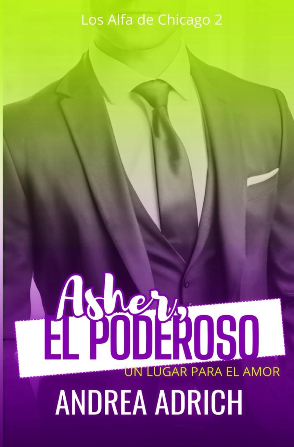 Libro: Asher, el Poderoso: Un lugar para el amor (Los Alfa de Chicago) (Spanish Edition)