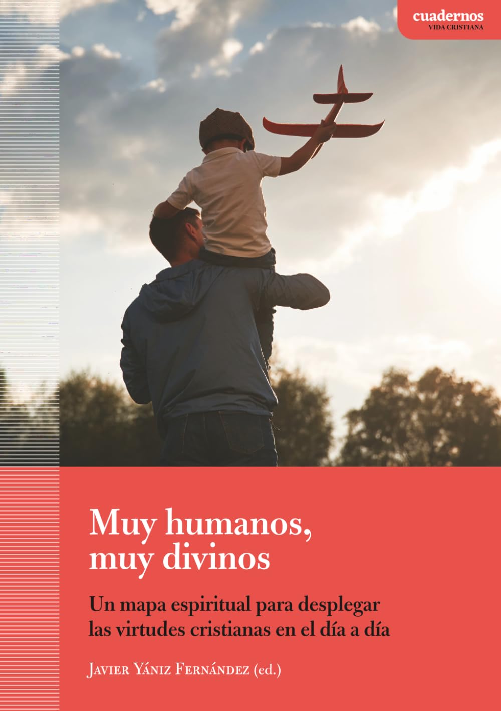 Libro: Muy humanos, muy divinos: Un mapa espiritual para desplegar las virtudes cristianas en el día a día