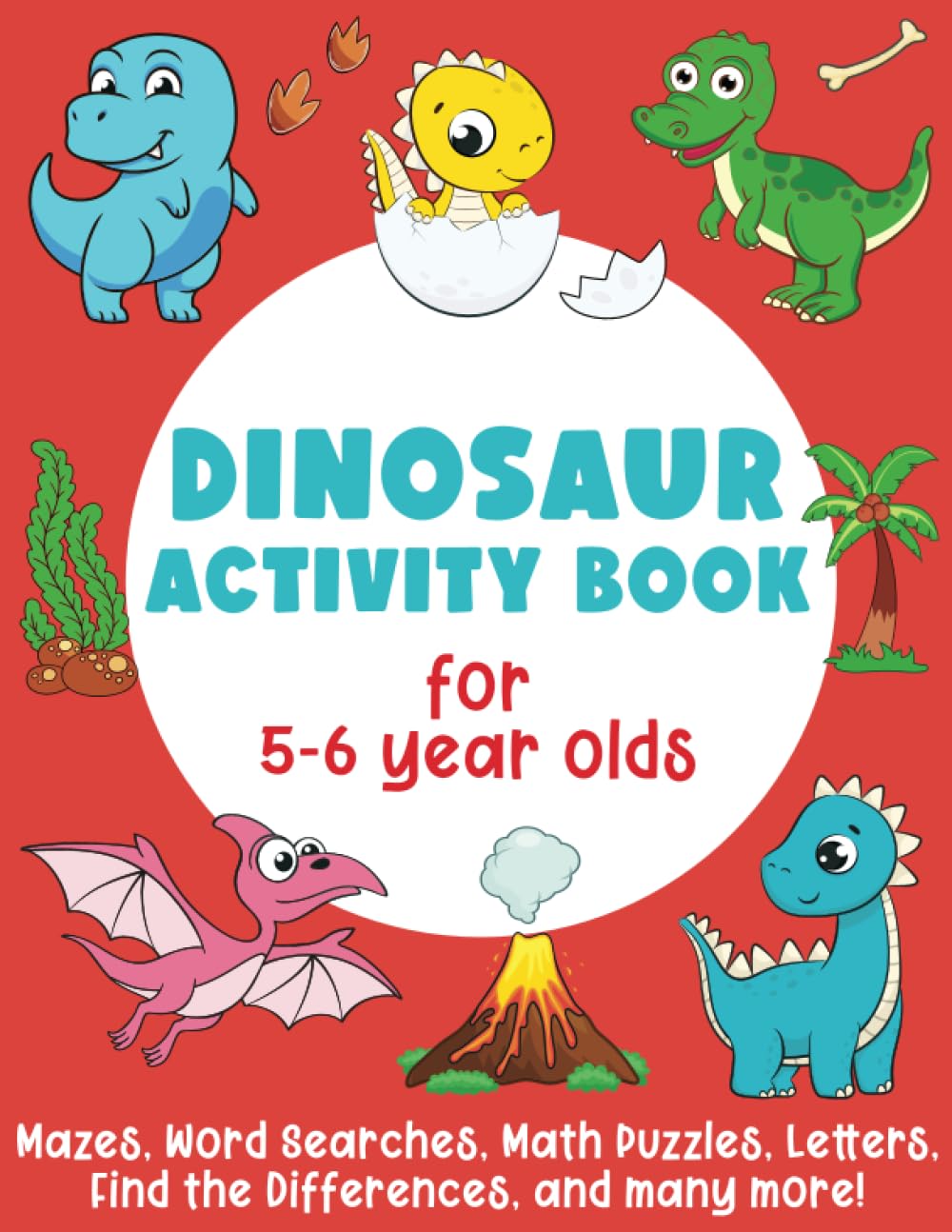 Libro: Dinosaur Activity Book For 5-6 Year Olds: Mazes, Word Searches, Math Puzzles, Letters, Find the Differences, Counting, and many more!
