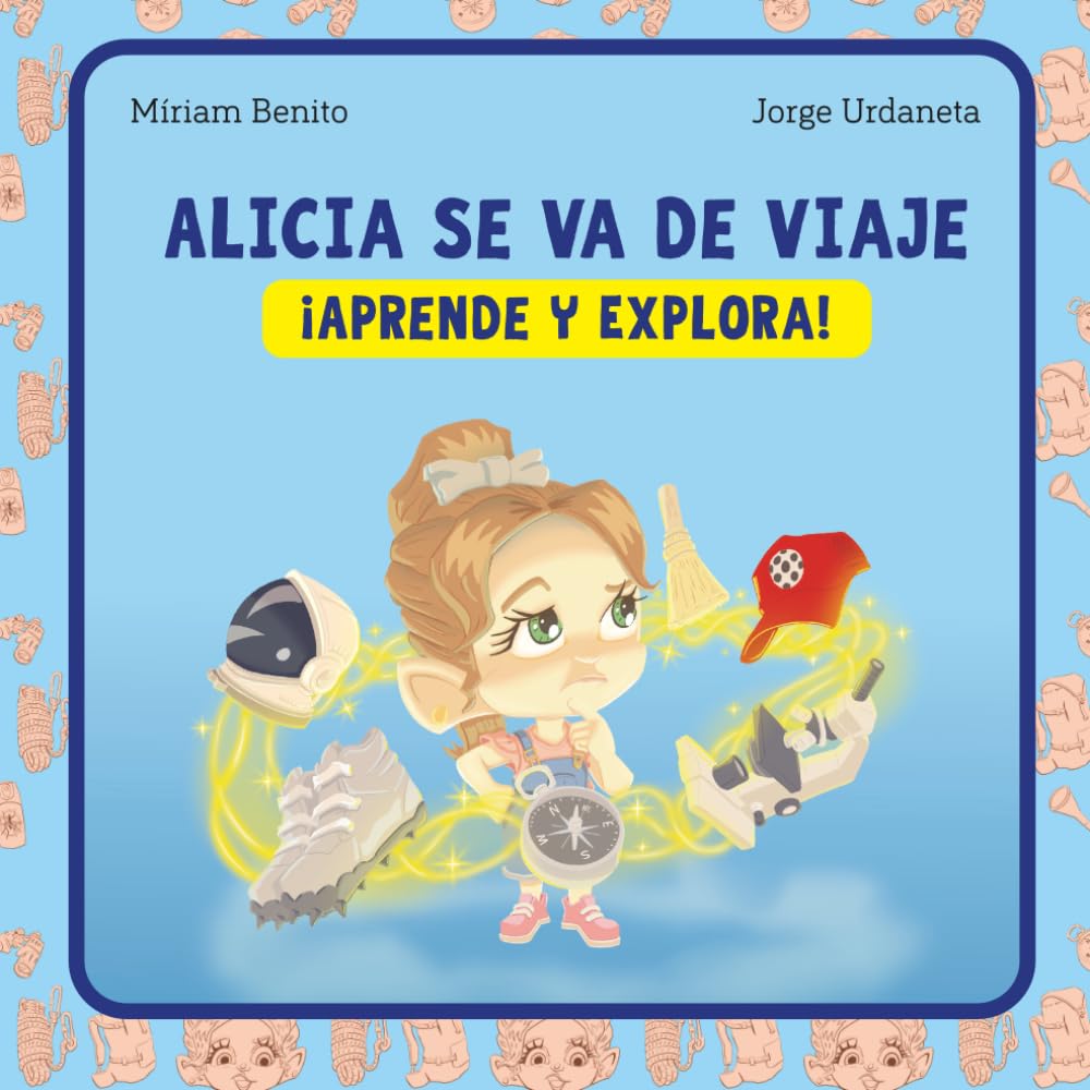 Libro: Alicia se va de viaje ¡Aprende y Explora! (Spanish Edition)