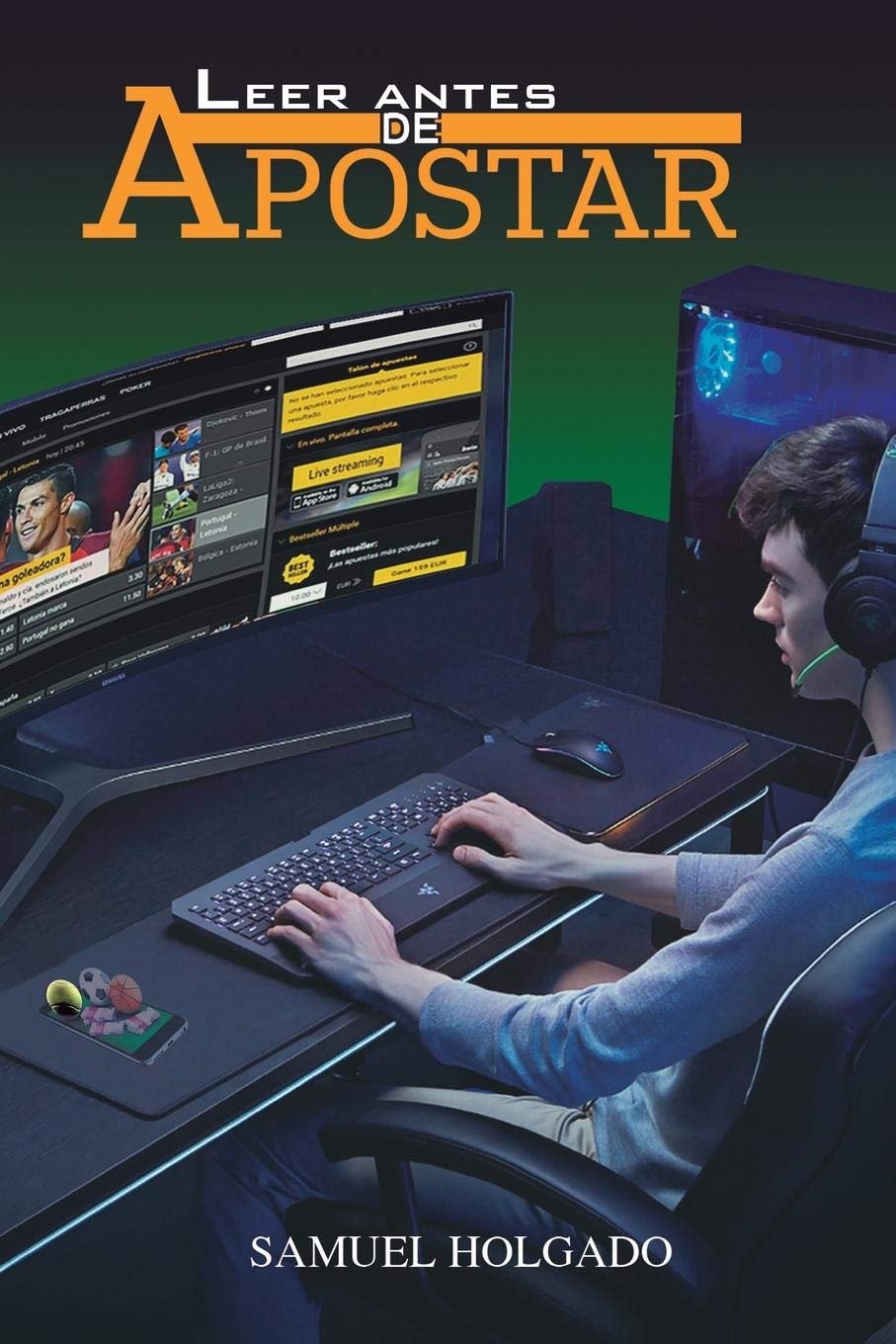 Libro: LEER ANTES DE APOSTAR: Apuestas deportivas (fútbol, baloncesto y tenis): consejos para ganar dinero, estrategias y peligros