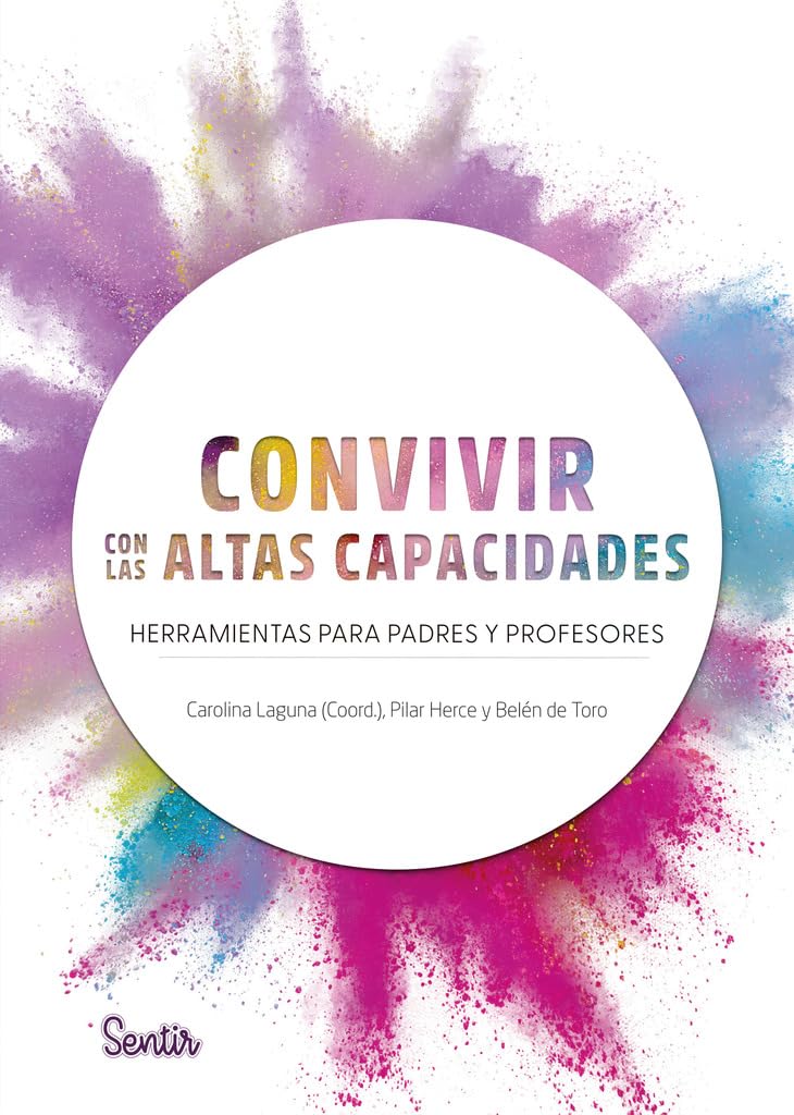 Libro: Convivir Con Las Altas Capacidades - Herramientas Para Padres Y Profesores (SENTILIBROS)