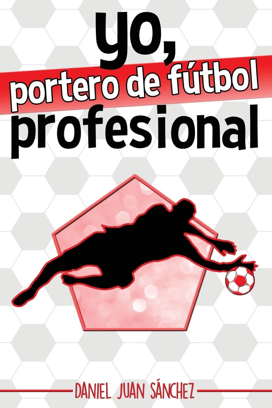 Libro: Yo, portero de fútbol profesional