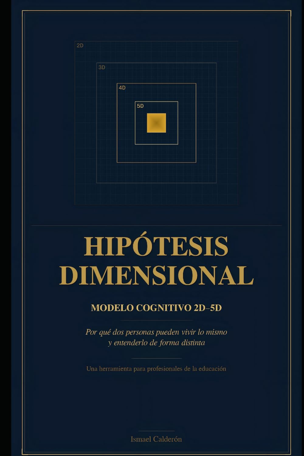 Libro: HIPÓTESIS DIMENSIONAL: Modelo Cognitivo 2D - 5D (Spanish Edition)