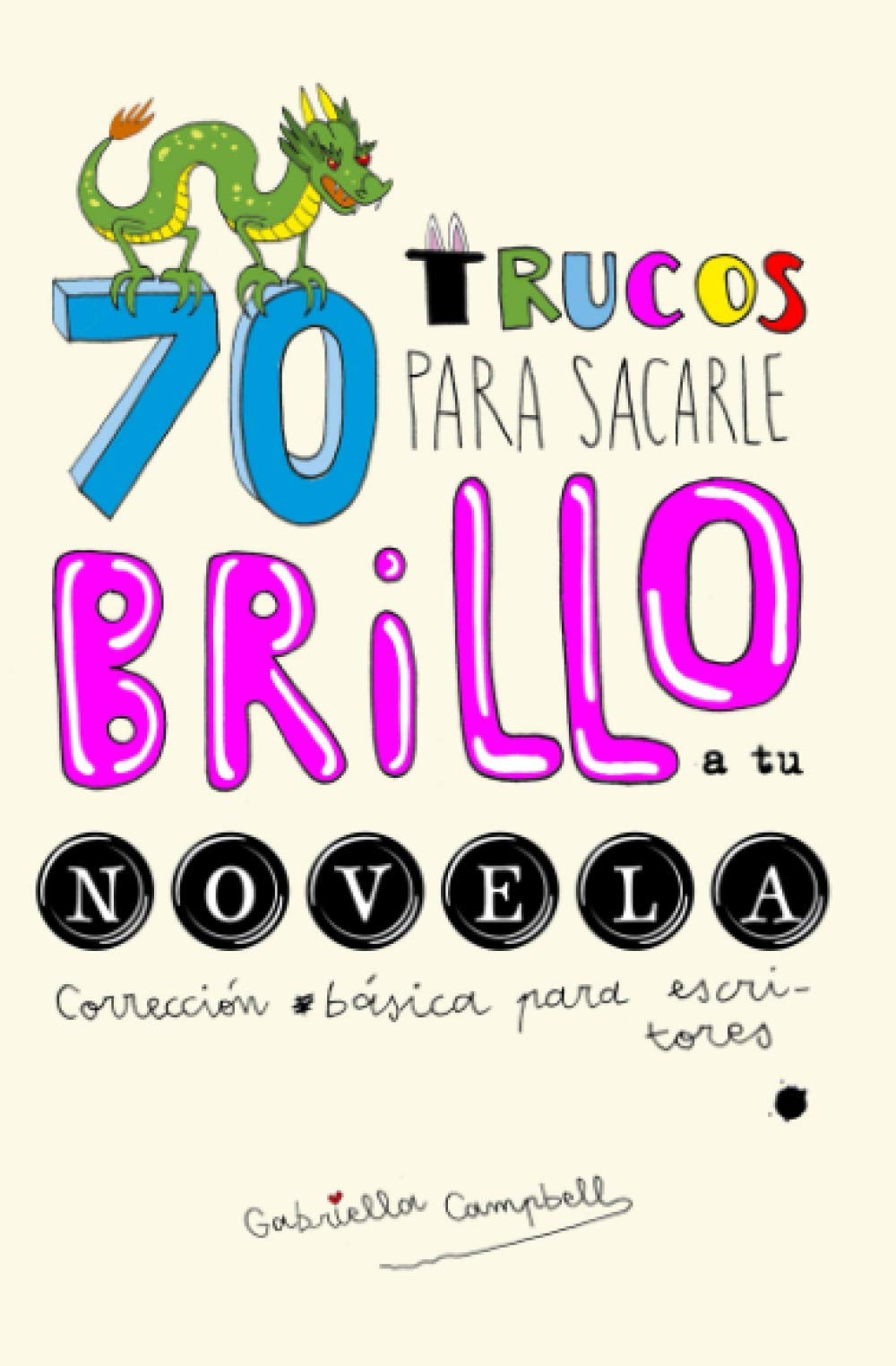 Libro: 70 trucos para sacarle brillo a tu novela: Corrección básica para escritores (Libros para escritores)