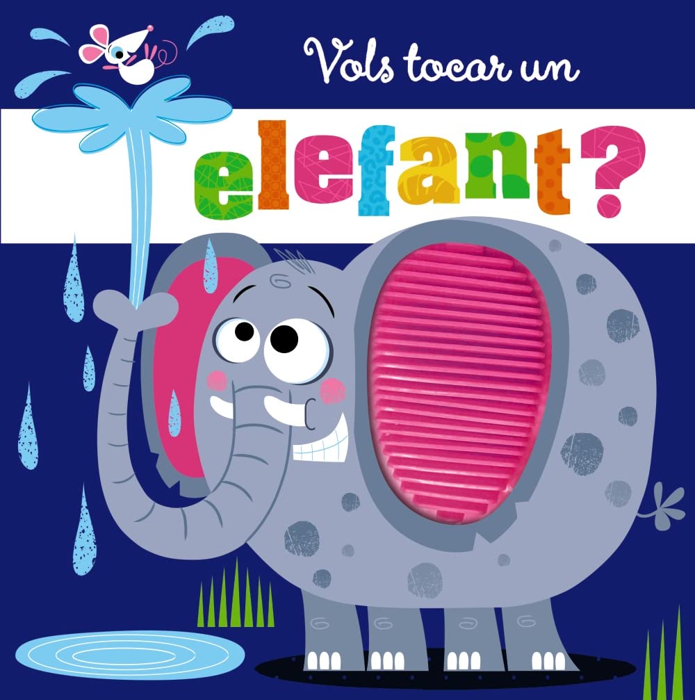 Libro: Vols tocar un elefant? (Catalá - A PARTIR DE 0 ANYS - PROJECTE DE 0 A 3 ANYS - Llibres manipulatius)