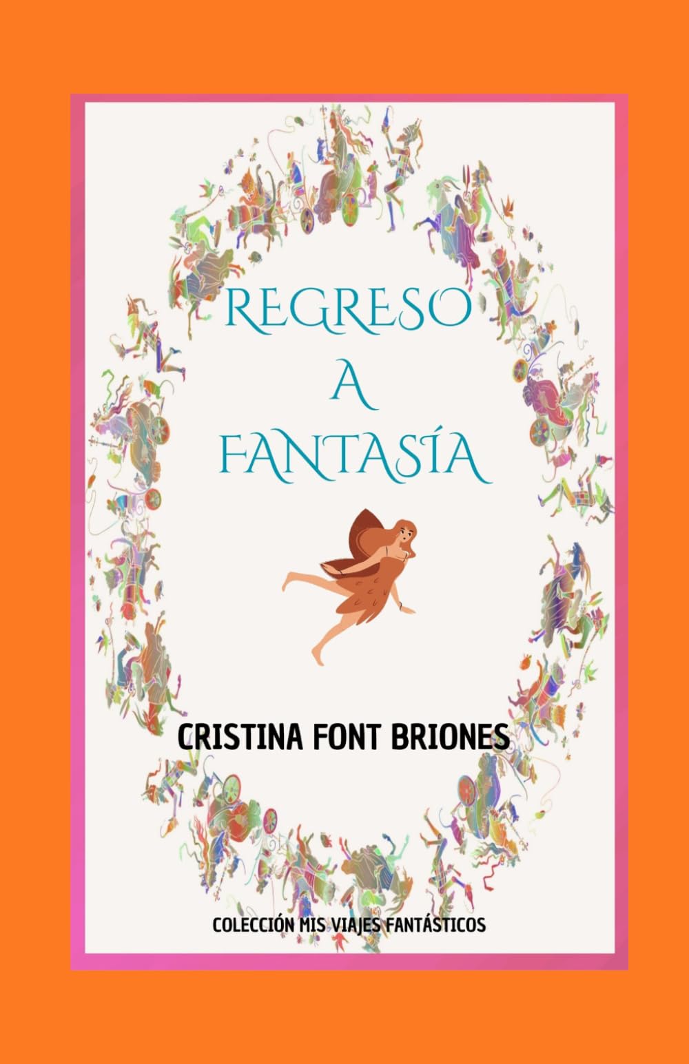 Libro: REGRESO A FANTASÍA: Cuentos para viajar con la imaginación (MIS VIAJES FANTÁSTICOS) (Spanish Edition)