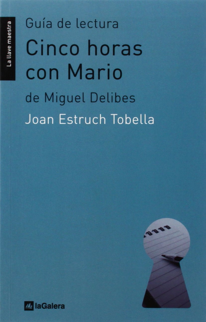 Libro: Guía de lectura de 'Cinco horas con Mario': de Miguel Delibes: 22 (La llave maestra)