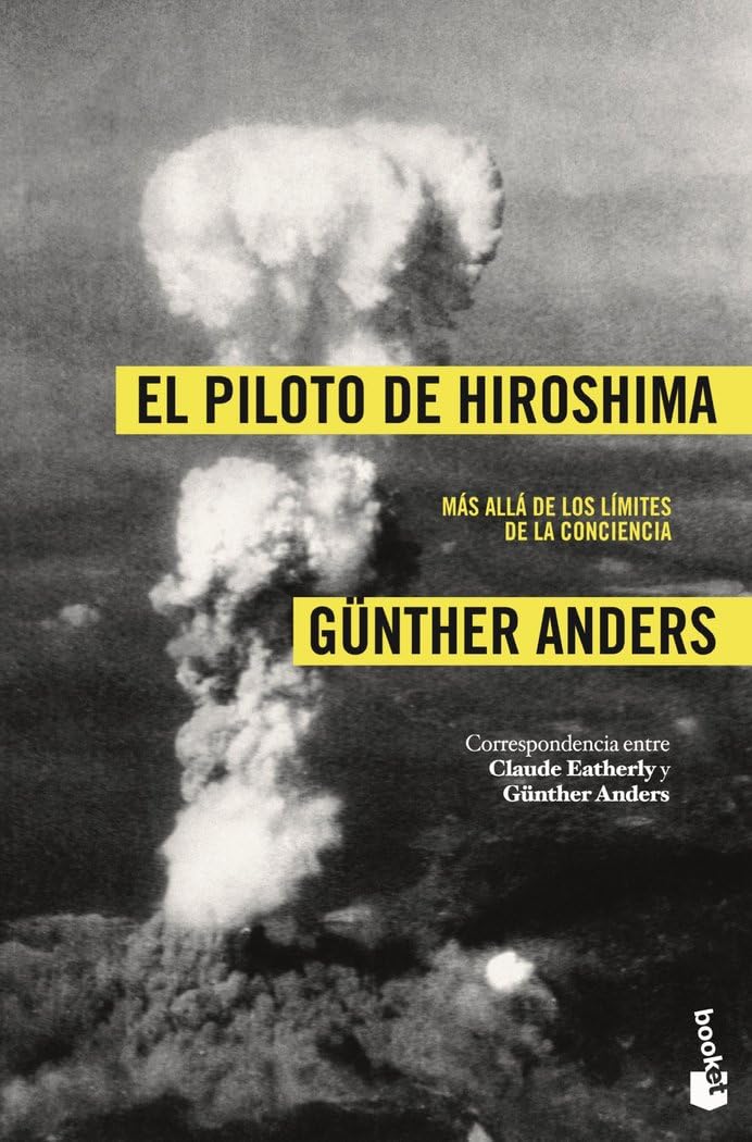 Libro: El piloto de Hiroshima: Más allá de los límites de la conciencia (Biografías y Memorias)