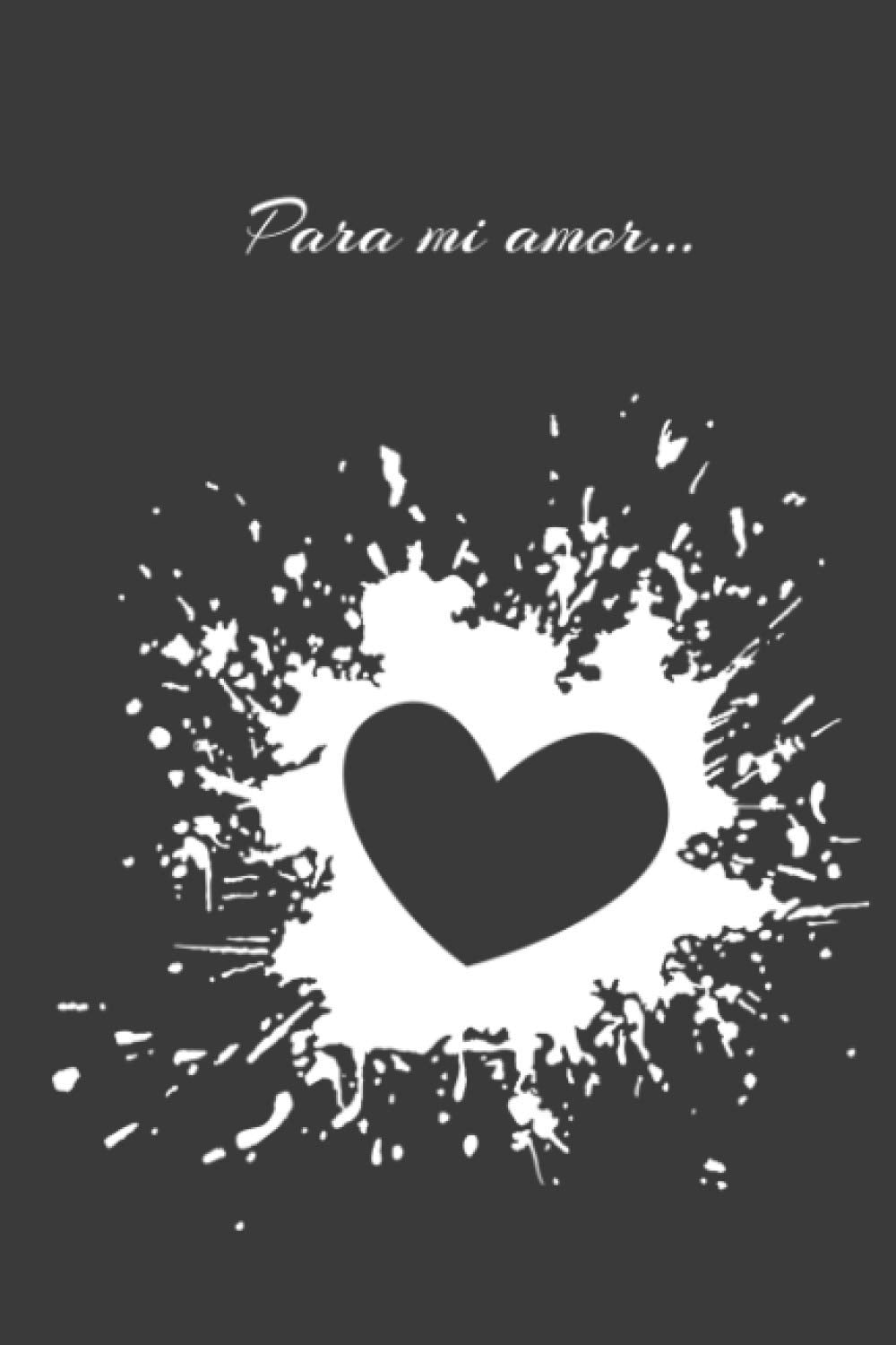 Libro: Para mi amor: Libro para escribirle a tu pareja, regalo para tu pareja, matrimonio, novio, novia, recuérdale que os enamoró! (Spanish Edition)