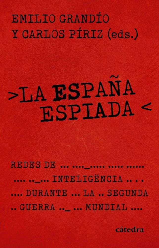 Libro: La España espiada: Redes de inteligencia en la Segunda Guerra Mundial (Historia. Serie menor)