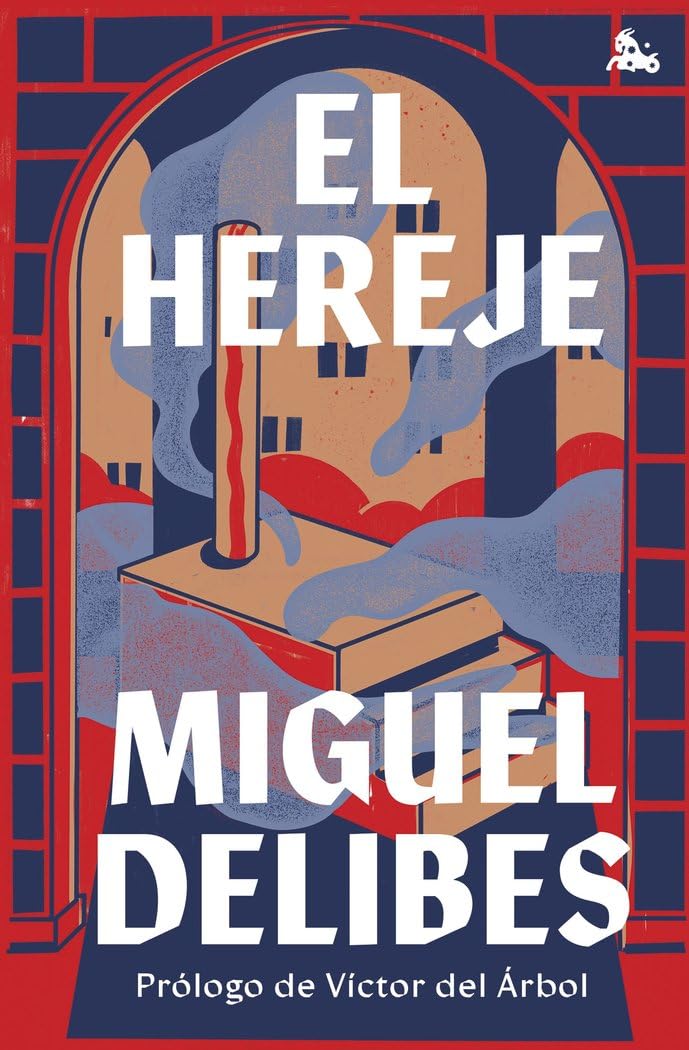 Libro: El hereje: Prólogo de Víctor del Árbol (Austral Imprescindibles)
