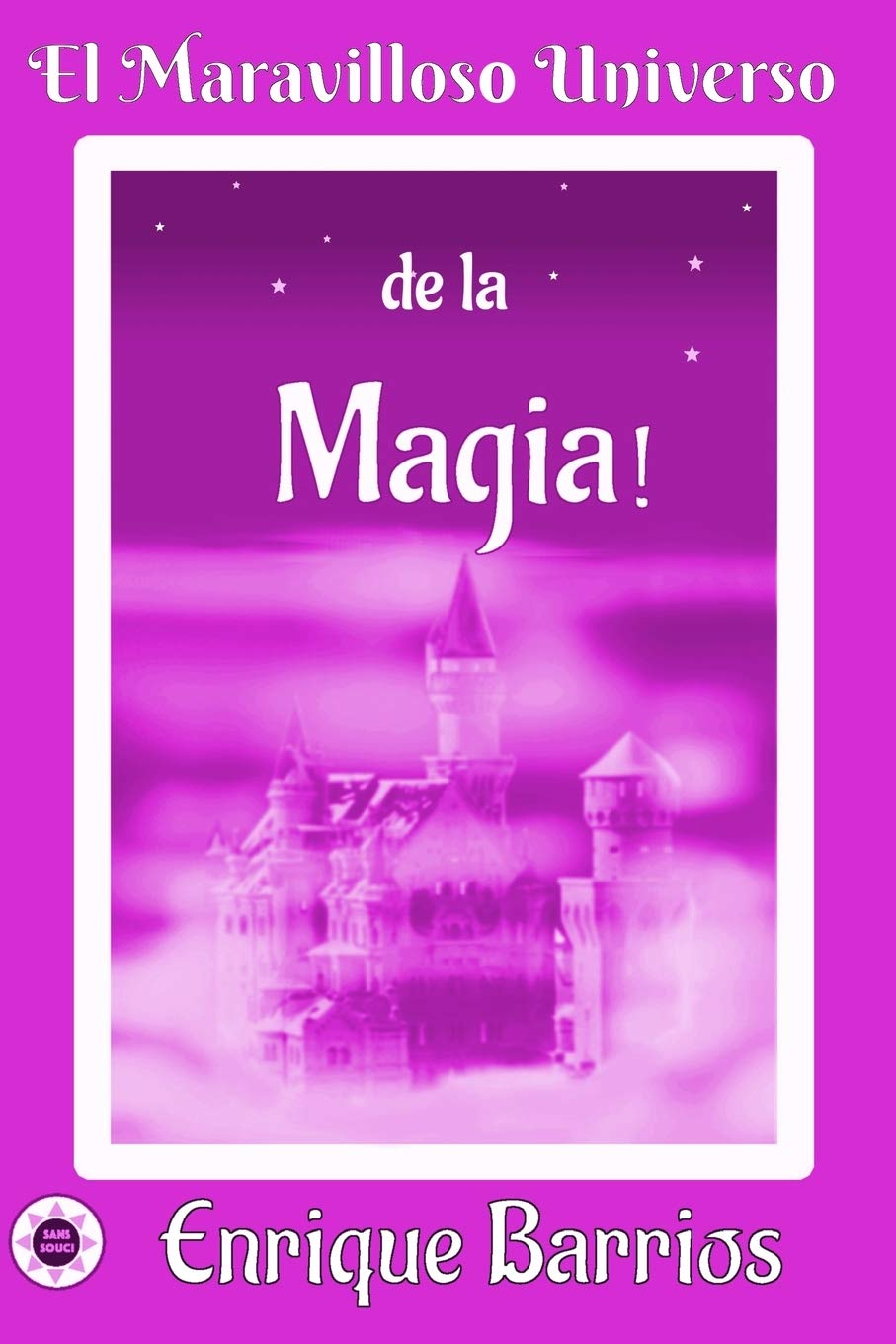 Libro: El Maravilloso Universo de la ¡Magia!: Viaje Iniciático por un Templo Secreto