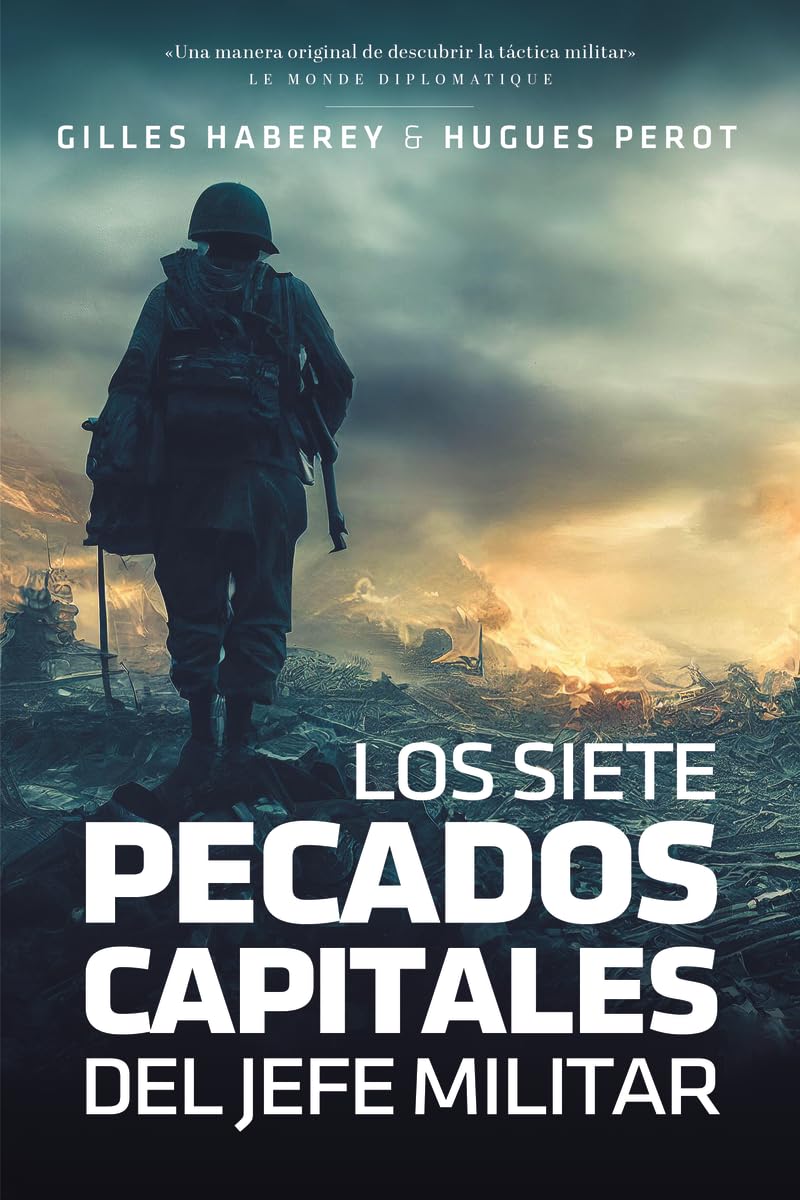 Libro: Los siete pecados capitales del jefe militar: Los grandes errores tácticos desde la Antigüedad a nuestros días