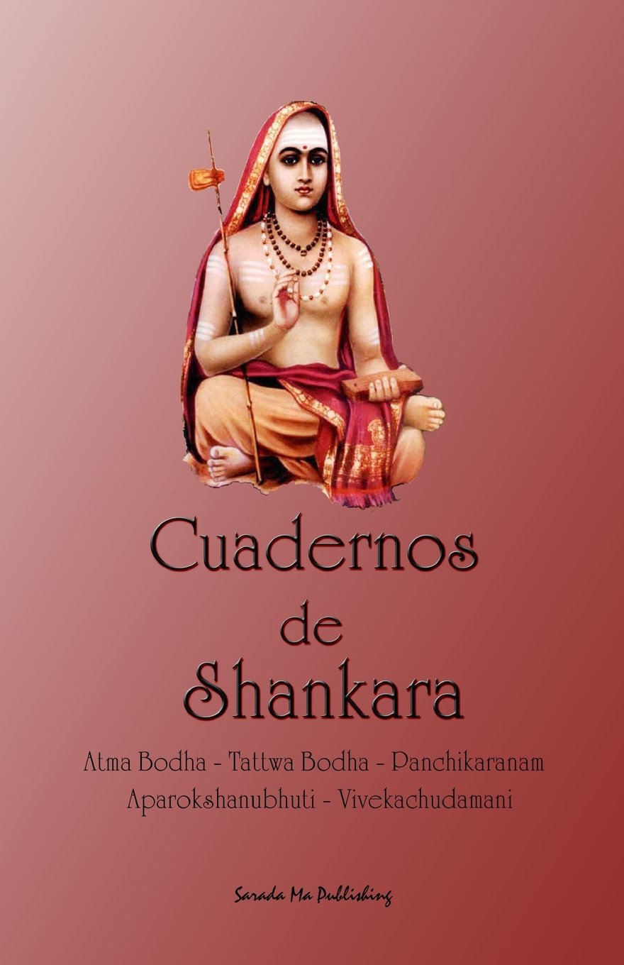 Libro: Cuadernos de Shankara: Atma Bodha - Tattwa Bodha - Panchikaranam - Aparokshanubhuti - Vivekachudamani