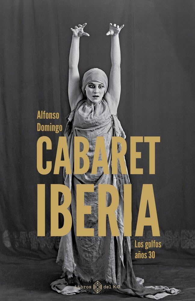 Libro: Cabaret Iberia: Los golfos años 30
