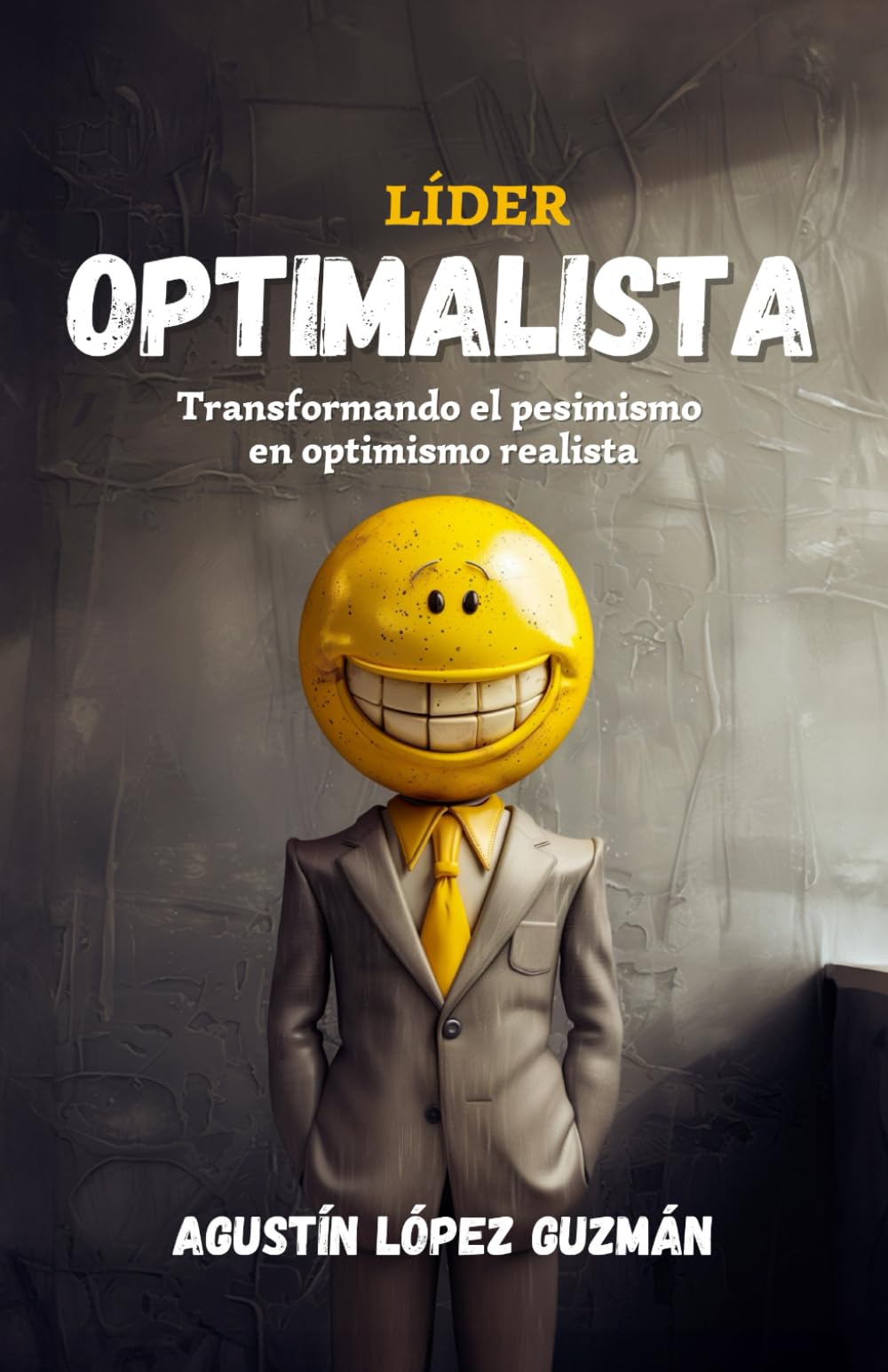 Libro: Líder Optimalista: Transformando el pesimismo en optimismo realista