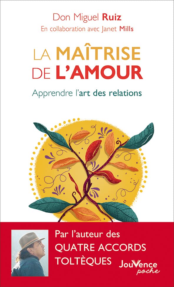 Libro: La maîtrise de l'amour: Apprendre l'art des relations