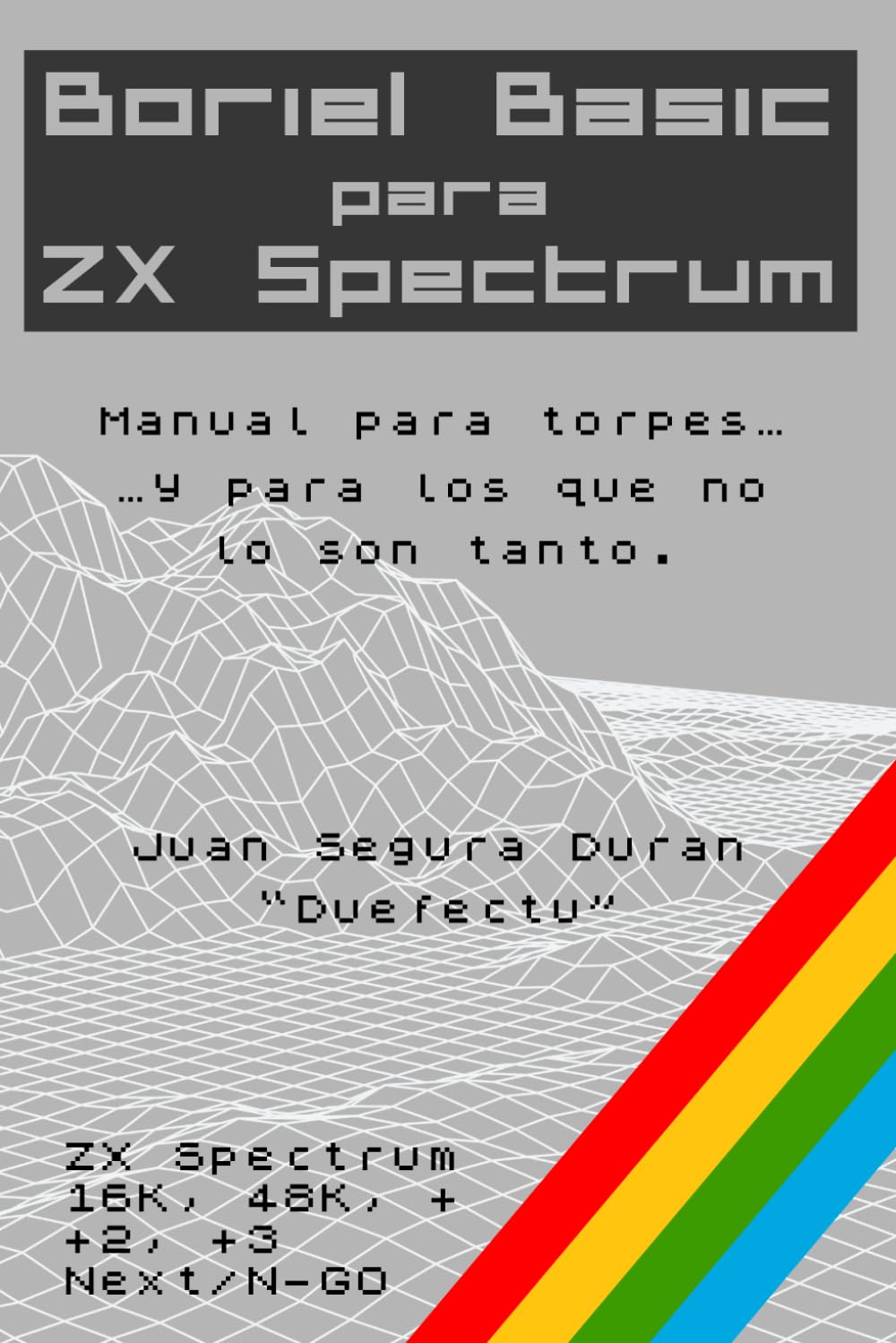 Libro: Boriel Basic para ZX Spectrum: Manual para torpes...y para los que no lo son tanto