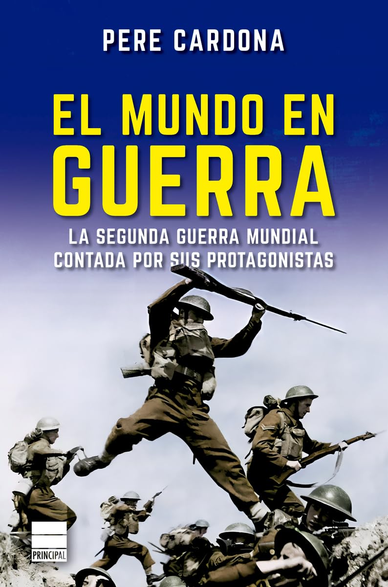 Libro: El mundo en guerra: La Segunda Guerra Mundial contada por sus protagonistas (Spanish Edition)