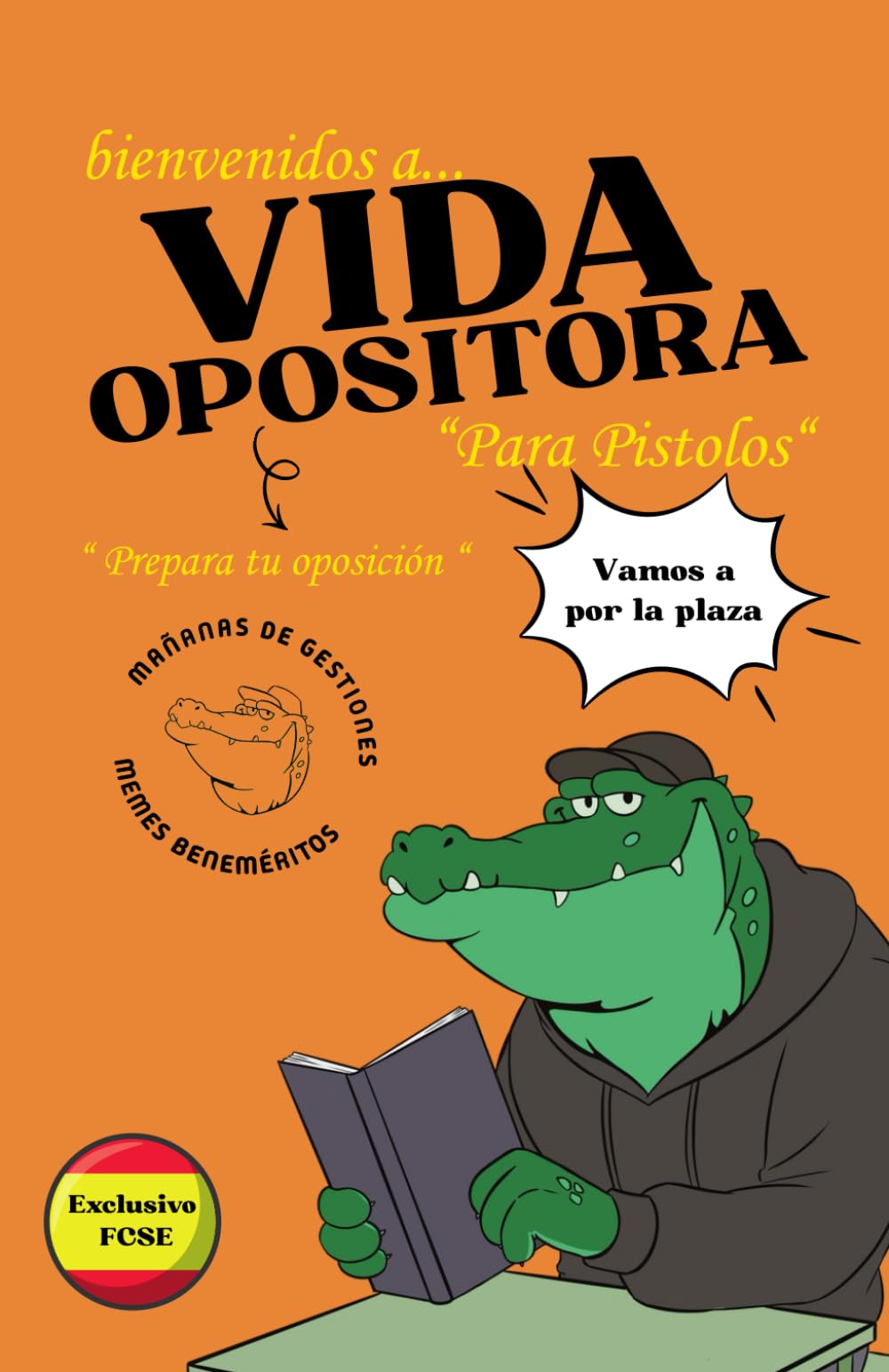 Libro: Vida opositora " Para pistolos ": Guía definitiva para quienes comienzan a opositar desde cero