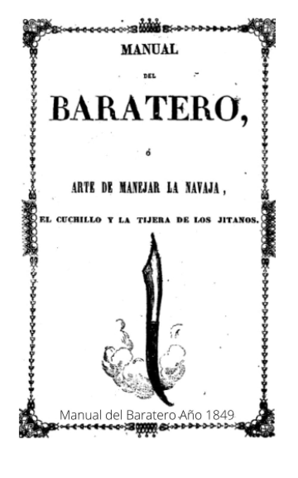 Libro: Manual del Baratero (Año 1849): Arte de manejar la navaja, el cuchillo y la tijera de los jitanos