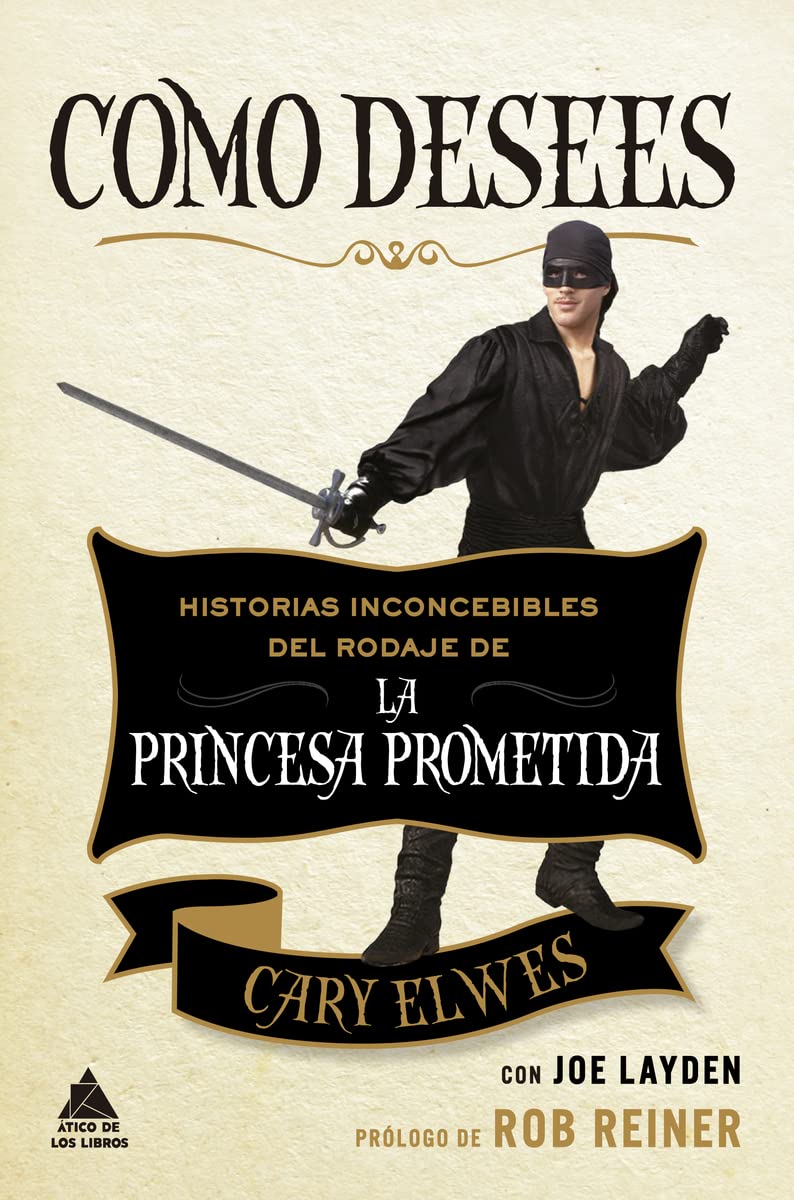 Libro: Como desees: Historias inconcebibles del rodaje de La princesa prometida (Spanish Edition)