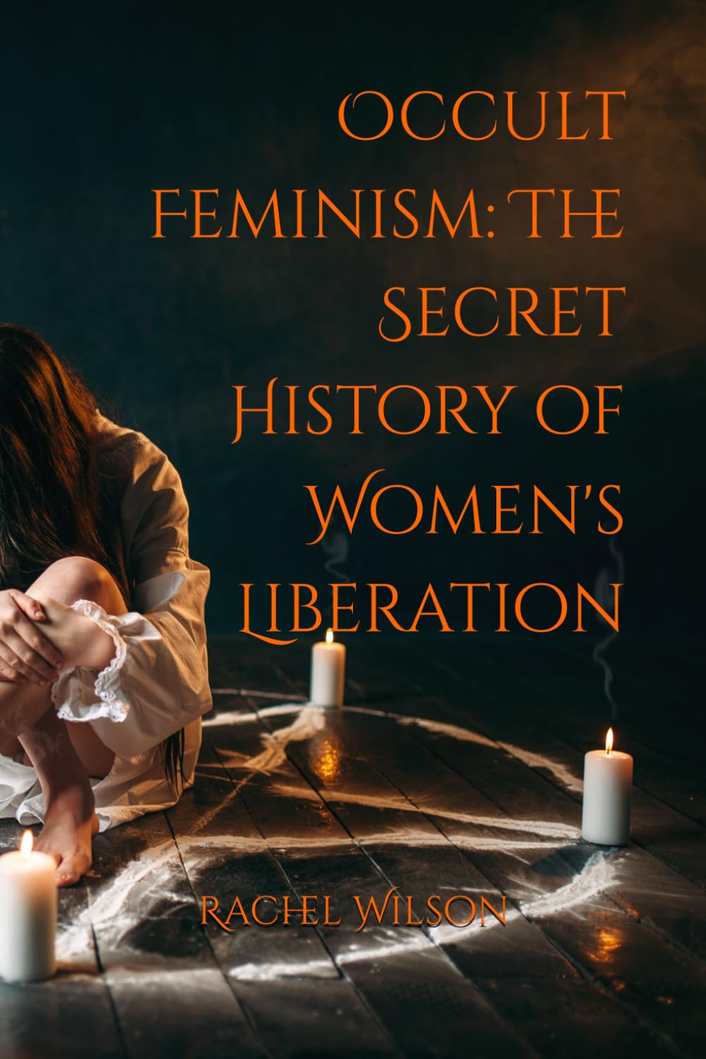 Libro: Occult Feminism: The Secret History of Women's Liberation
