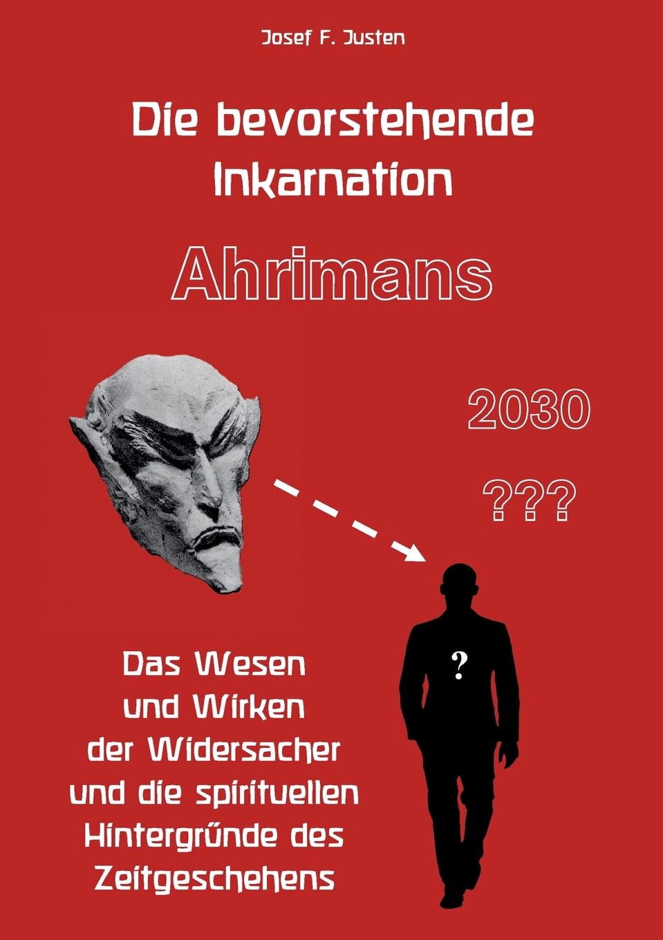Libro: Die bevorstehende Inkarnation Ahrimans - 2030: Das Wesen und Wirken der Widersacher und die spirituellen Hintergründe des Zeitgeschehens (German Edition)