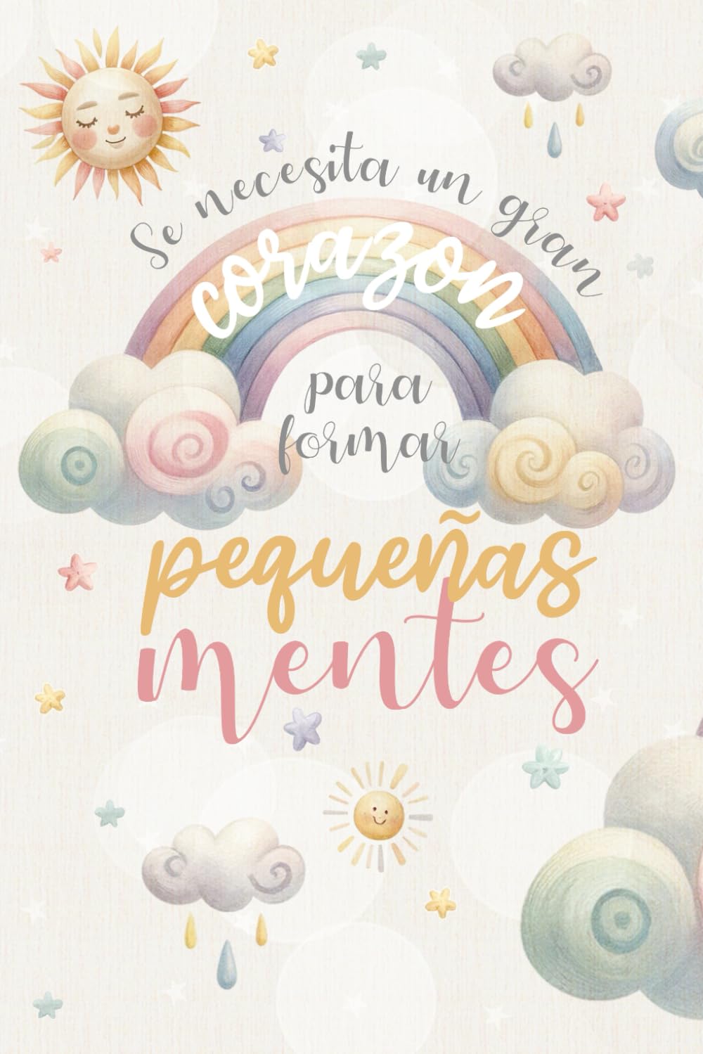 Se necesita un gran corazón para formar pequeñas mentes: Regalo original para profe y maestras | Regalos profesoras para fin de curso, Cumpleaños o Navidad (A5, rayado)