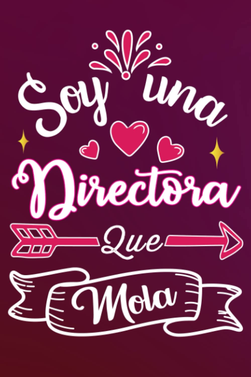 Libro: Soy Una Directora Que Mola: Divertida idea regalo original para la mejor Directora del mundo - Cuaderno en blanco de rayas perfecto para colega madre ... Día de la Madre Nochevieja (Spanish Edition)