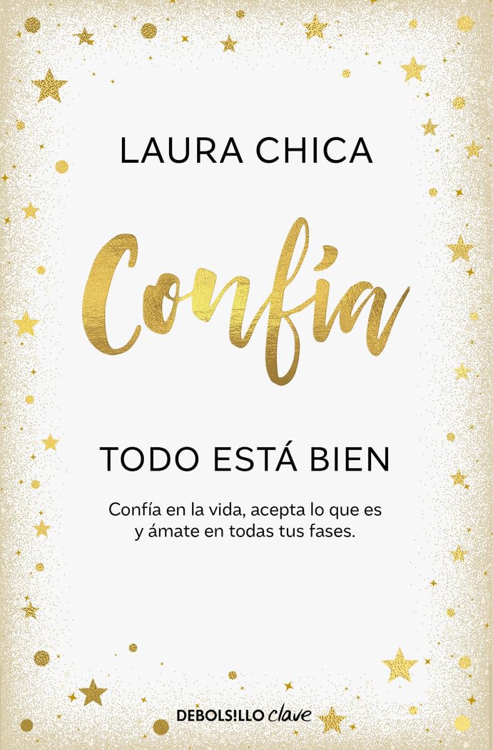 Libro: Confía. Todo está bien: Confía en la vida, acepta lo que es y ámate en todas tus fases (Clave)