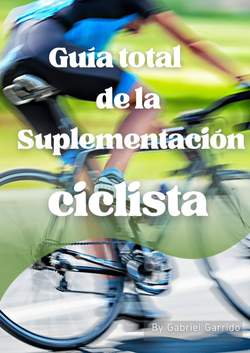 Libro: Guía total de la suplementación ciclista (Spanish Edition)