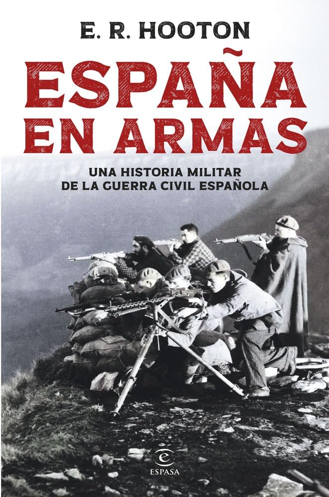 Libro: España en armas: Una historia militar de la Guerra Civil española (Espasa Historia)