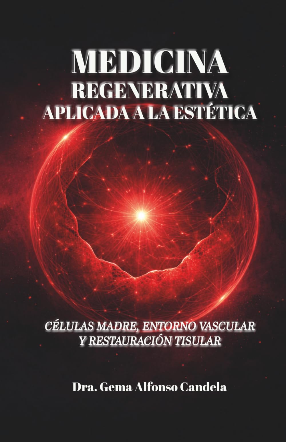 Libro: MEDICINA REGENERATIVA APLICADA A LA ESTÉTICA: CÉLULAS MADRE, ENTORNO VASCULAR Y RESTAURACIÓN TISULAR
