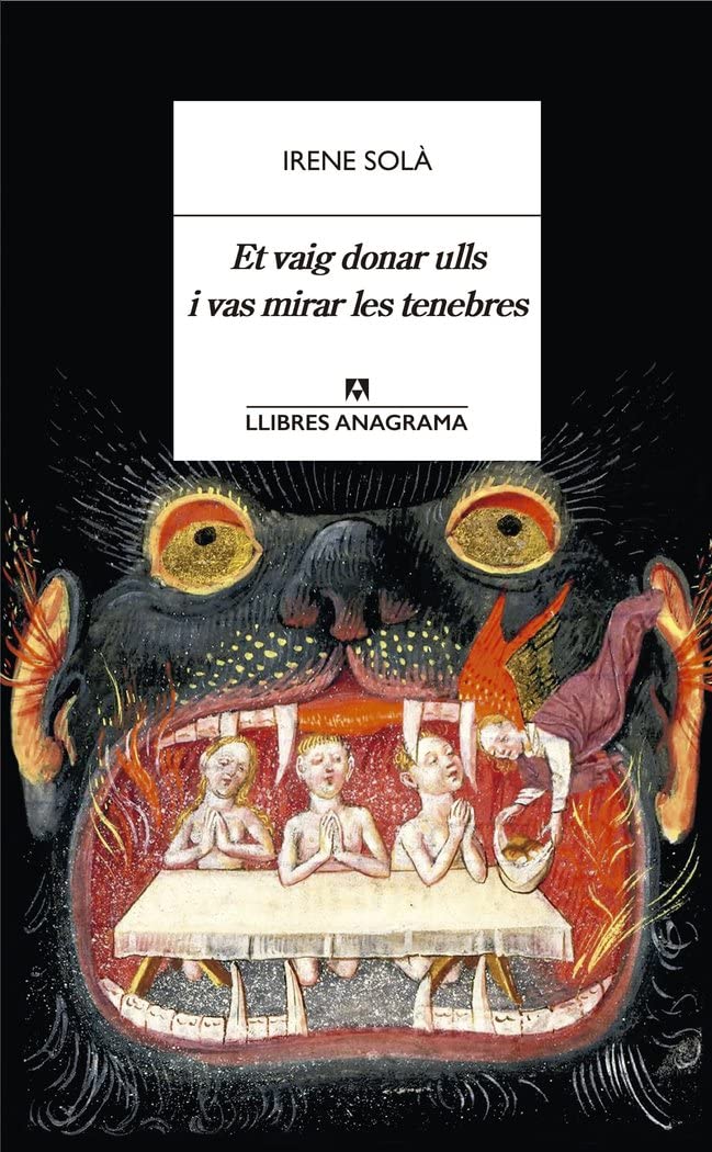 Libro: Et vaig donar ulls i vas mirar les tenebres (Llibres Anagrama)