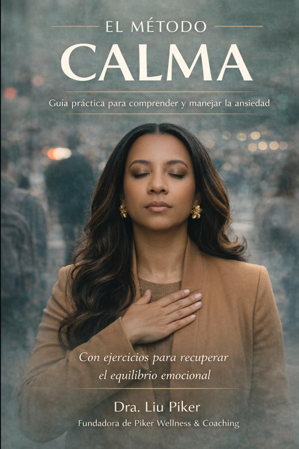 Libro: El Método CALMA: Guía práctica para comprender y manejar la ansiedad (Spanish Edition)