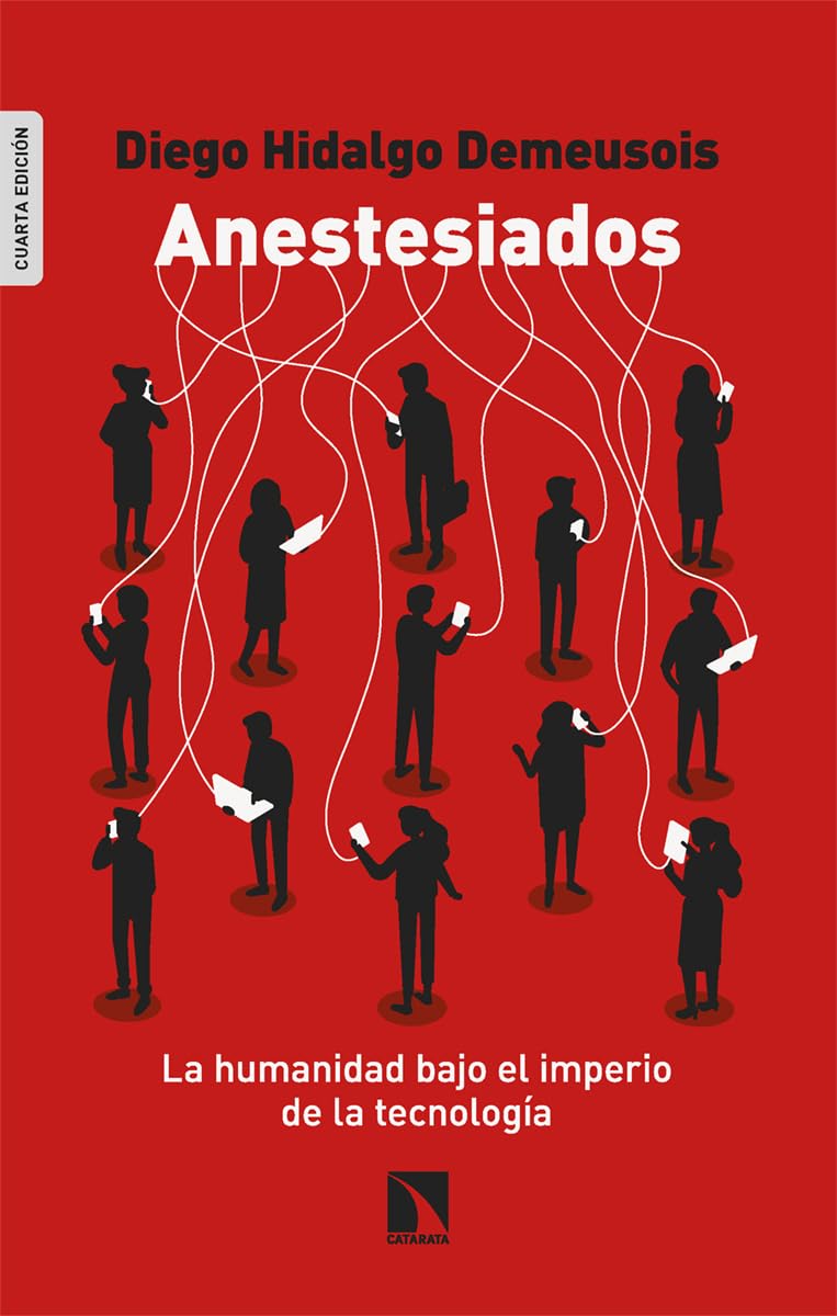 Libro: Anestesiados: La humanidad bajo el imperio de la tecnología: 852 (Mayor)