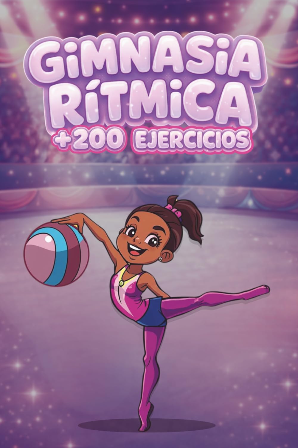 Retos de gimnasia rítmica para niñas: Más de 200 ejercicios y desafíos con y sin material para niñas de 6 a 12 años