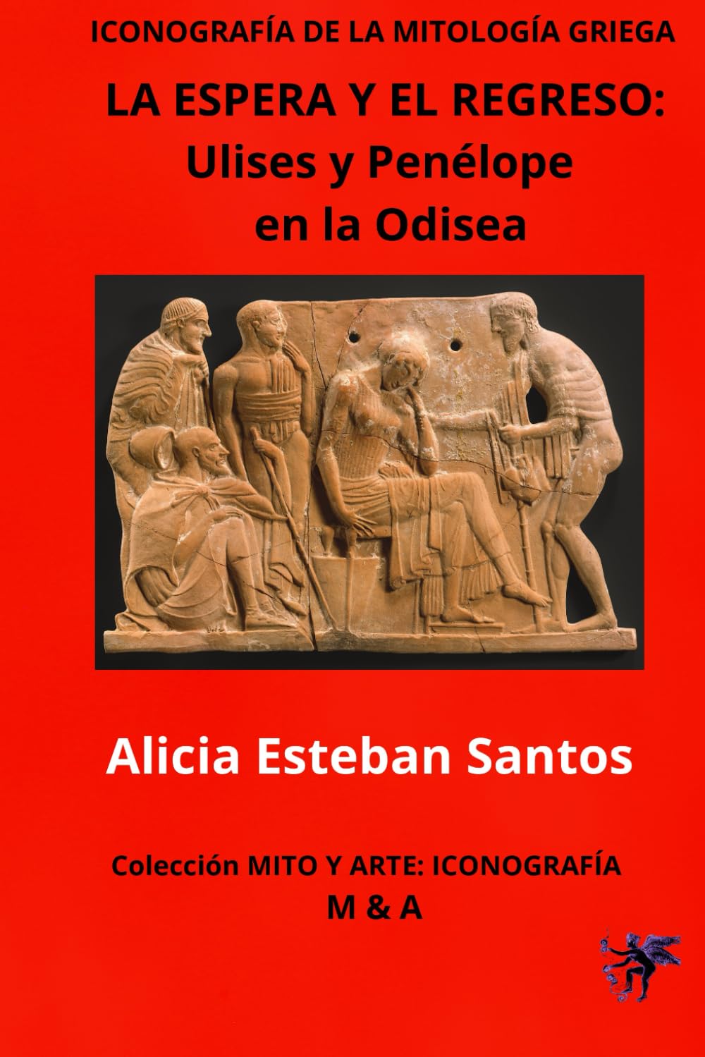Libro: La espera y el regreso: Ulises y Penélope en la Odisea: Iconografía de la mitología griega