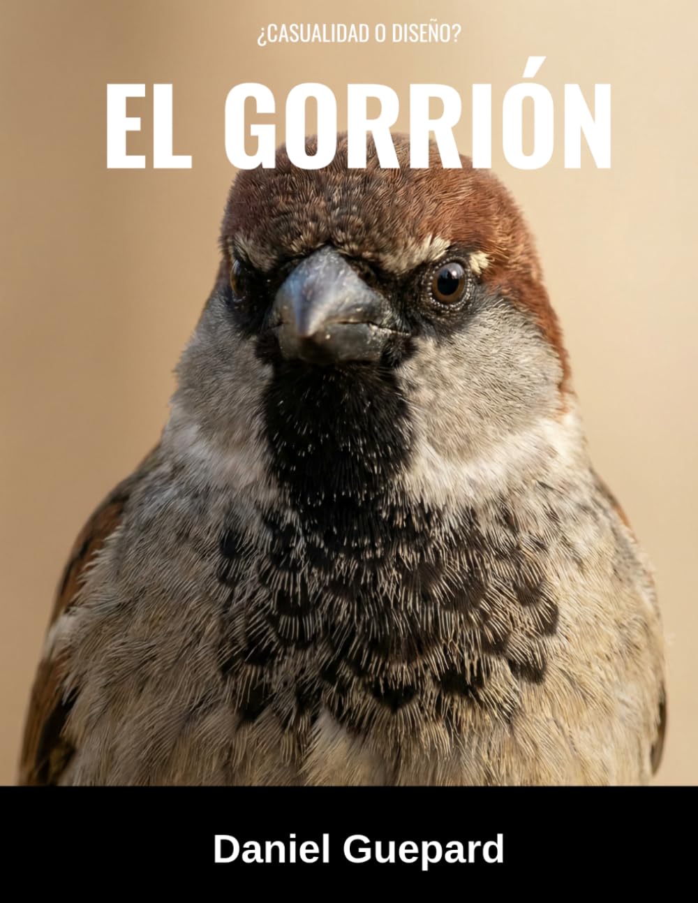 Libro: EL GORRIÓN (¿Casualidad o diseño?) (Spanish Edition)