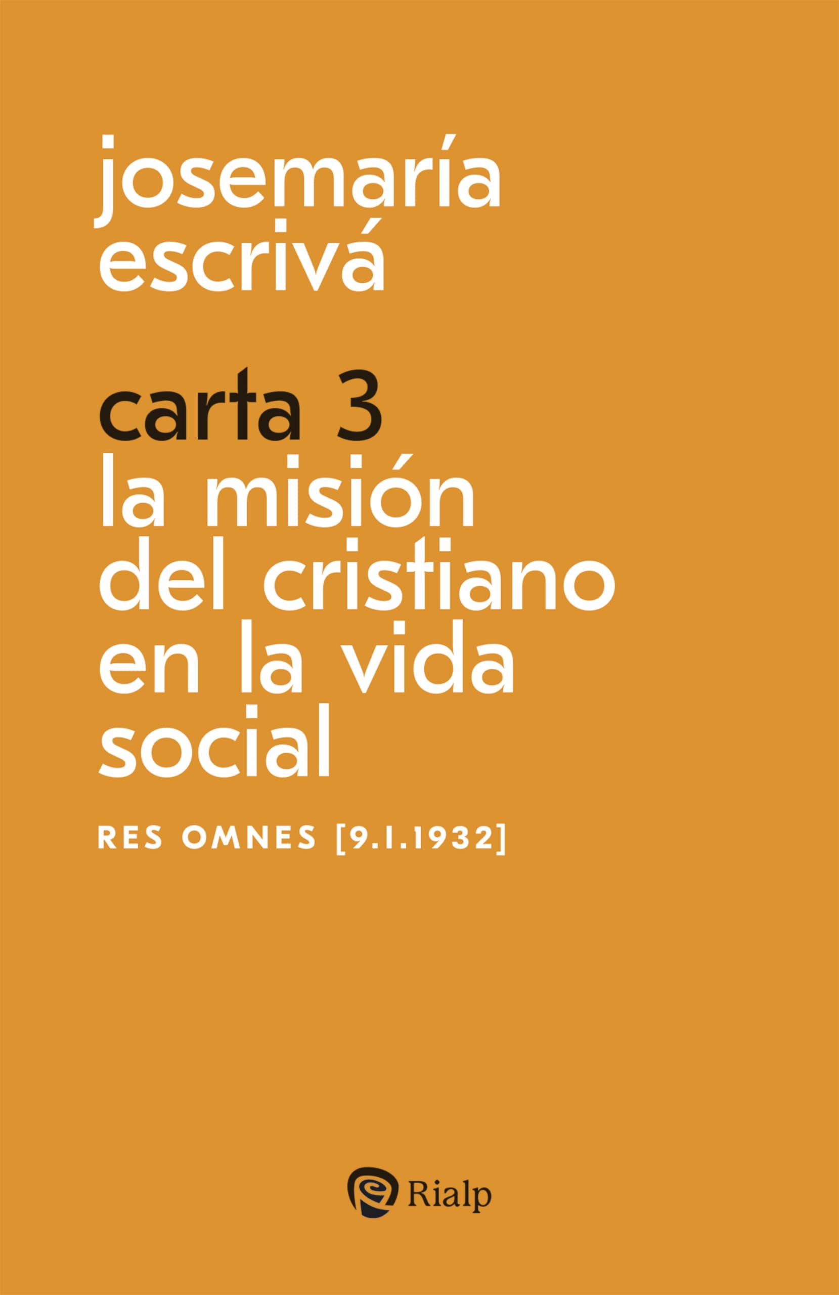 Libro: Carta 3. La misión del cristiano en la vida social: Res Omnes [9.I.1932]