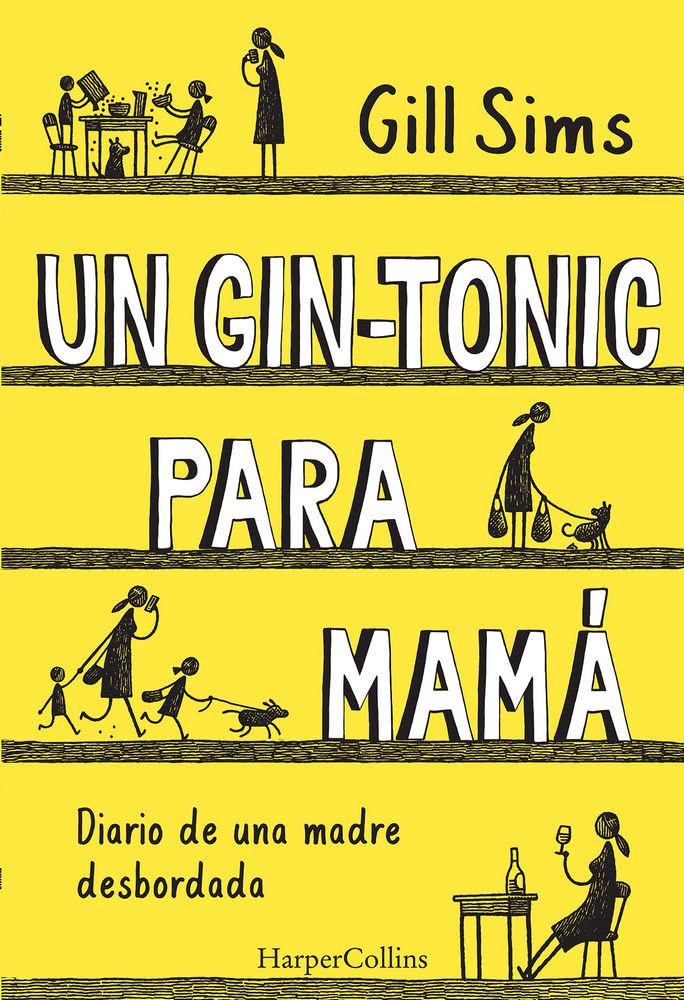 Libro: Un gin-tonic para mamá. Diario de una madre desbordada (HARPERCOLLINS)