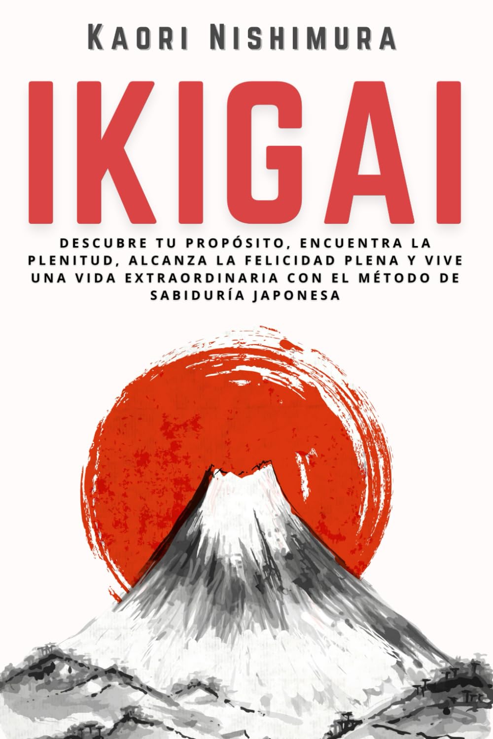 Libro: Ikigai: Descubre tu Propósito, Encuentra la Plenitud, Alcanza la Felicidad Plena y Vive una Vida Extraordinaria con el Método de Sabiduría Japonesa: Medicinas complementarias