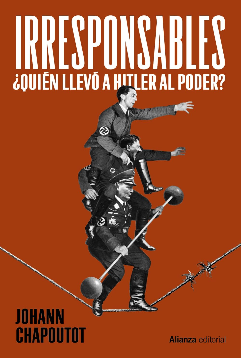 Irresponsables: ¿Quién llevó a Hitler al poder? (Alianza Ensayo)
