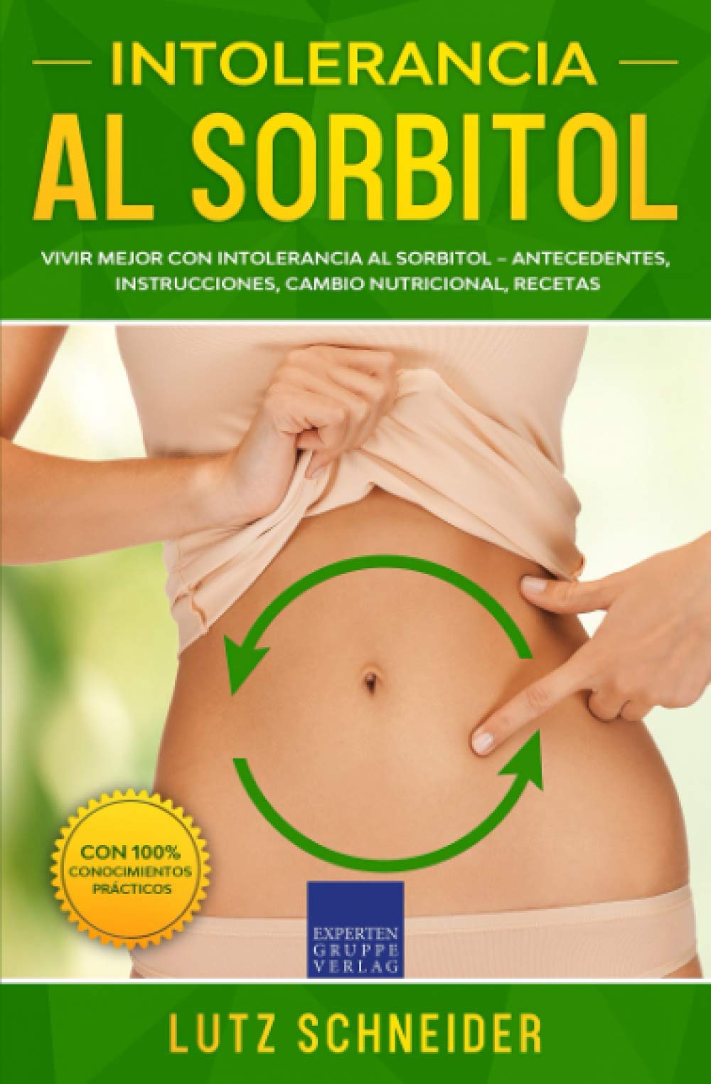 Libro: Intolerancia al Sorbitol: Vivir mejor con intolerancia al Sorbitol – Antecedentes, Instrucciones, Cambio Nutricional, Recetas