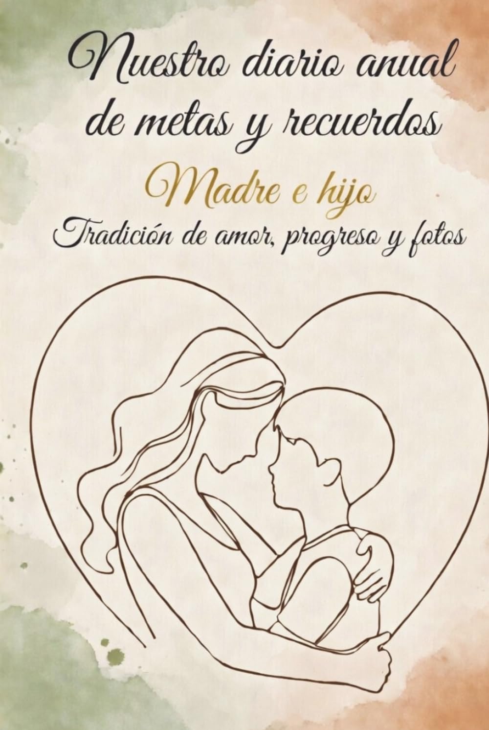 Libro: Nuestro Diario Anual de Metas y Recuerdos: Madre e Hijo (Spanish Edition)