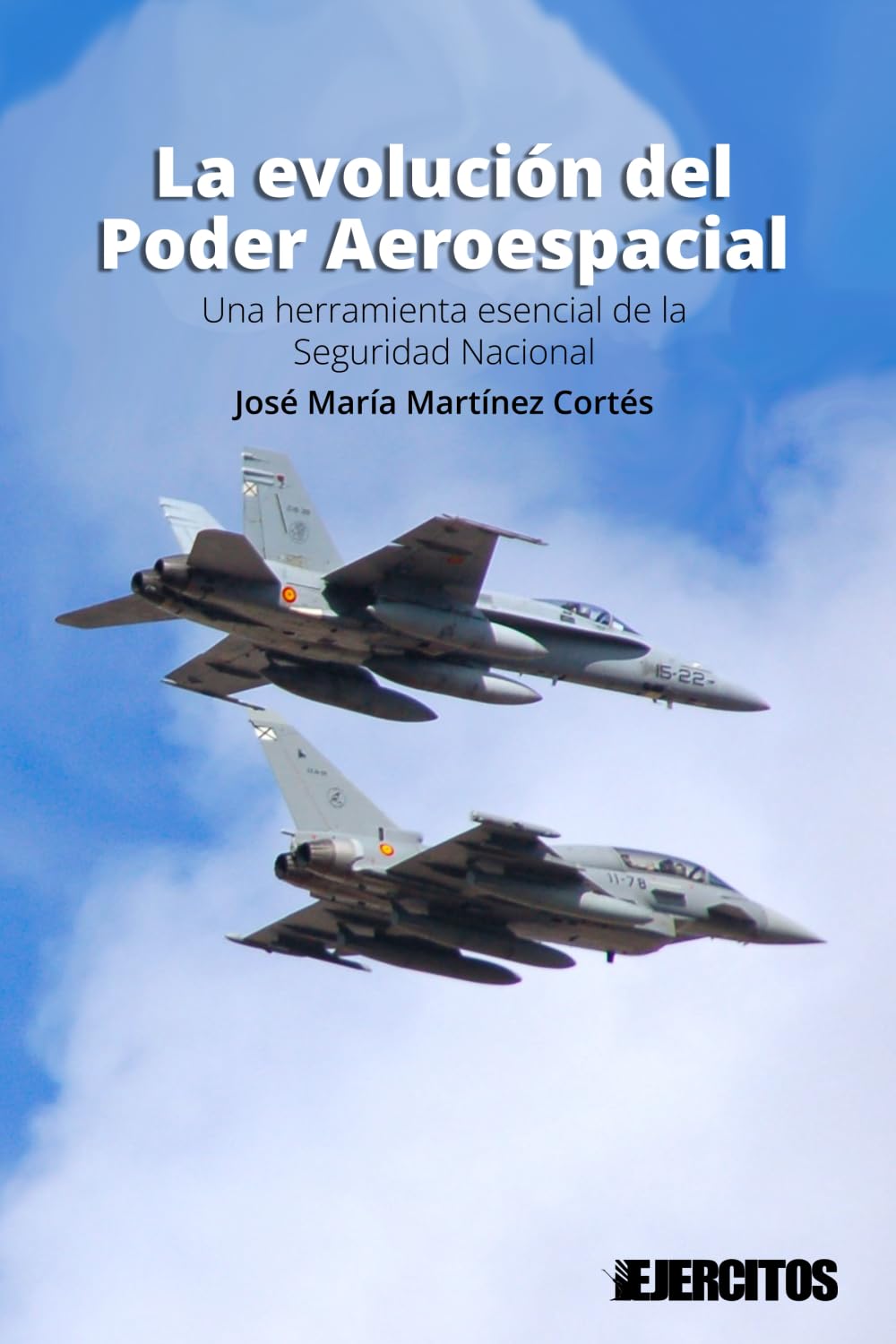 Libro: La evolución del Poder Aeroespacial: Una herramienta esencial de la Seguridad Nacional (Ejércitos) (Spanish Edition)