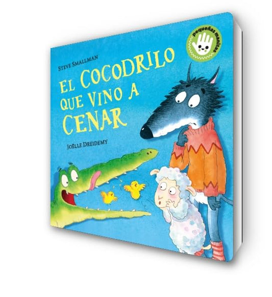 El cocodrilo que vino a cenar (La ovejita que vino a cenar. Libro de cartón) (Pequeñas manitas)