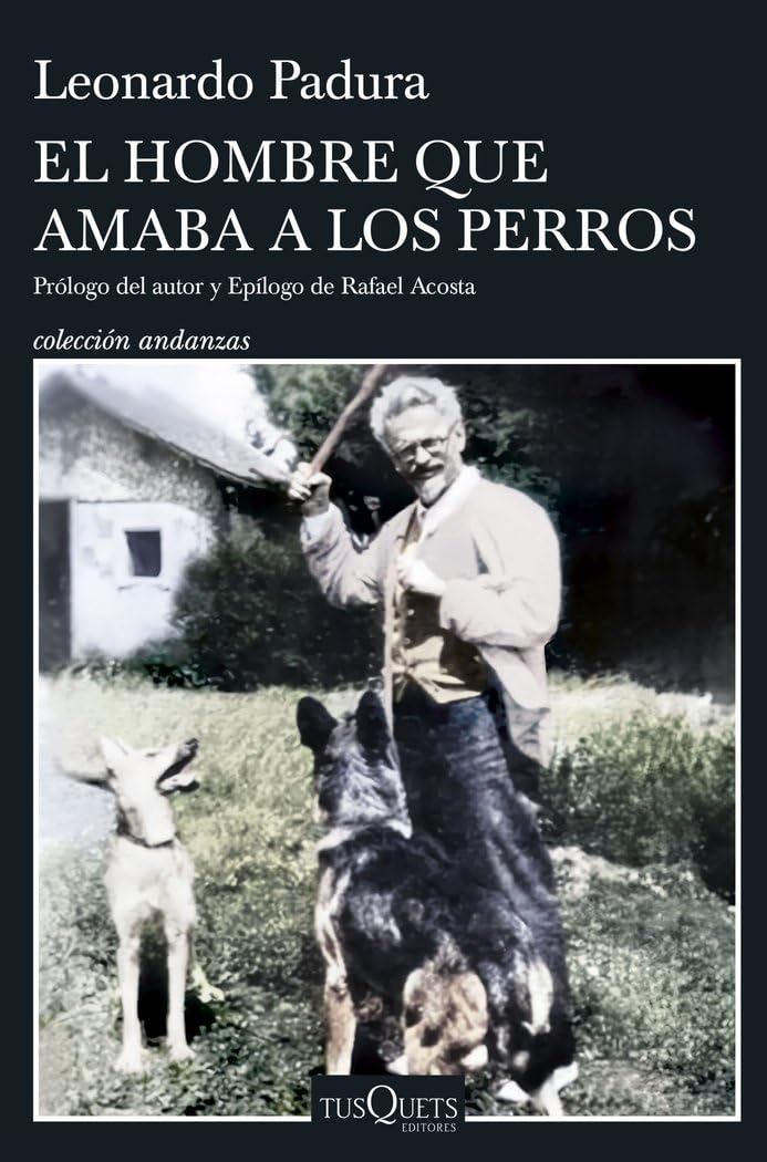 Libro: El hombre que amaba a los perros (Edición 15 aniversario) (Andanzas)